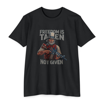 Freedom is Taken, Not Given - Unisex T-shirt