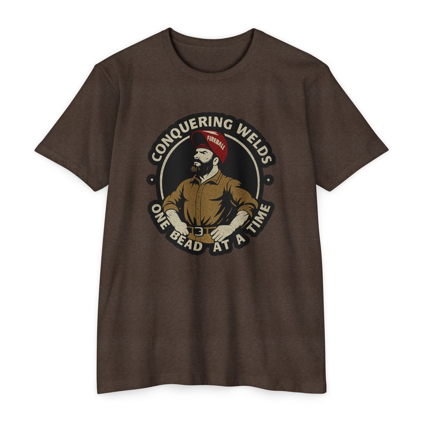 Conquering Welds, One Bead at a Time - Unisex T-shirt