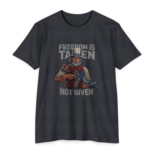 Freedom is Taken, Not Given - Unisex T-shirt